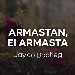 säm & Emily J & dj lumi - armastan, ei armasta (JayKo Bootleg)