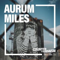 Counterterraism Guest Mix 215: Aurum Miles