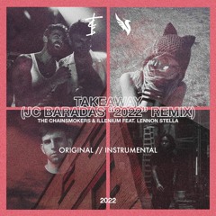 The Chainsmokers, Illenium & Lennon Stella – Takeaway (JC Baradas "2022" Remix) | Instrumental