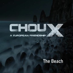 ChouX- The Beach (feat Klaus Weinrich)