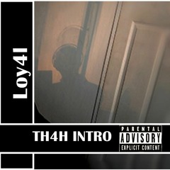 Loy4l - Th4h Intro