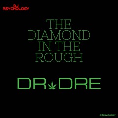 The Diamond In The Rough: The Dr. Dre Session
