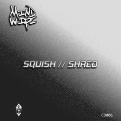 Mindwipe - “SQUISH” [Free Download]