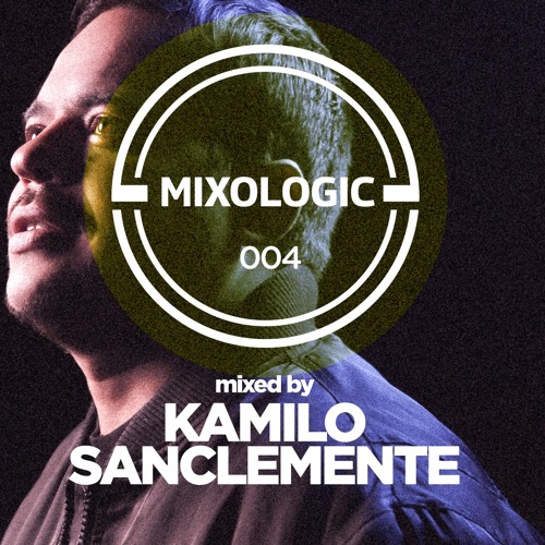 MIXOLOGIC 004  | Kamilo Sanclemente