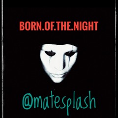 .Born.Of.The.nighT. @matesplash feat @muse_of_harmony