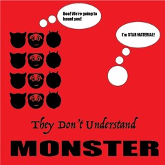 They Don't Understand (Monster)