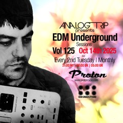 Analog Trip @  EDM Underground Sessions Vol125 | www.protonradio.com 14-10-2025
