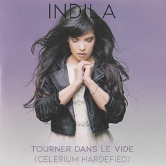 Indila - Tourner Dans Le Vide (Celerium Hardefied)
