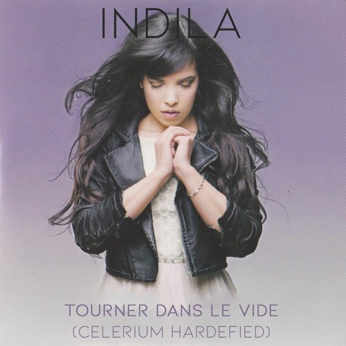 Indila - Tourner Dans Le Vide (Celerium Hardefied)