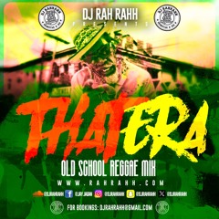 DJ RaH RahH - THAT Era - Old School Reggae