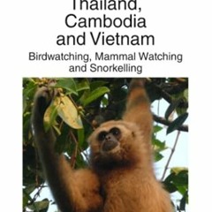 ✔️ [PDF] Download Ecotourism in Thailand, Cambodia and Vietnam: Birdwatching, Mammal Watching an