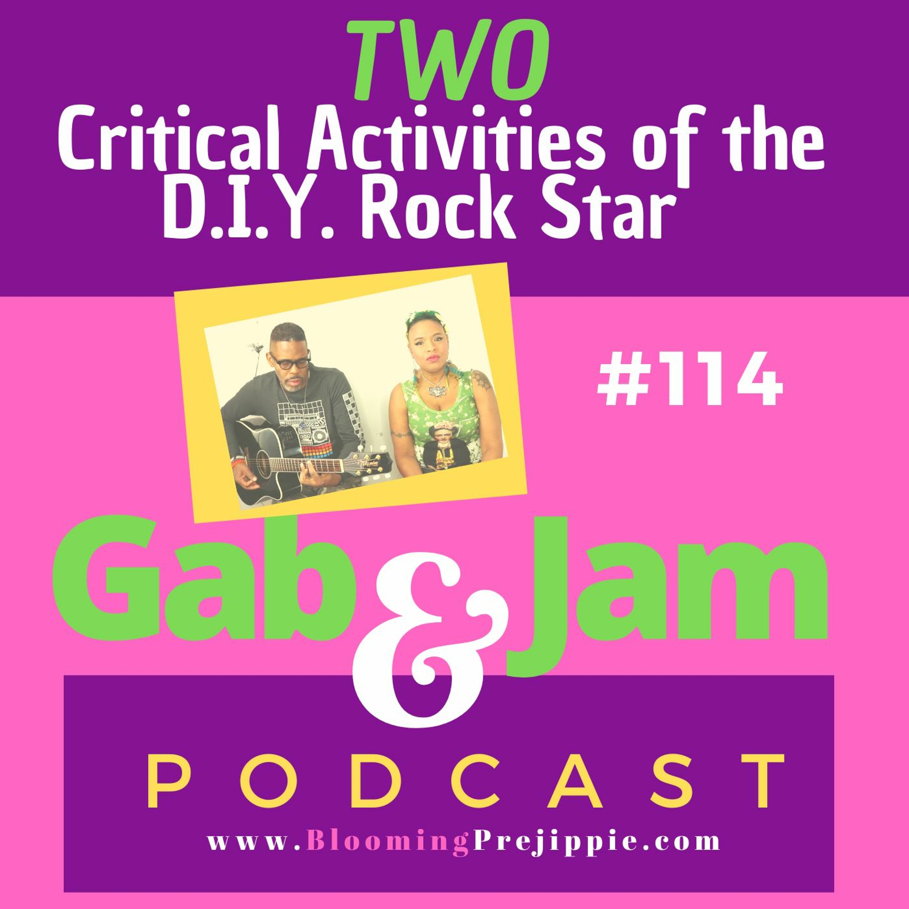 Gab & Jam Episode 114 Two Critical Activities For The D.I.Y. Rock Star Podcast episode artwork