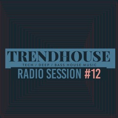 Trendhouse Radio - Session 12