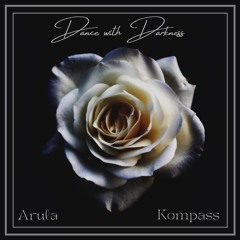 Arula, Kompass - Dance With Darkness