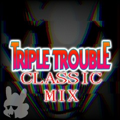 Triple Trouble Classic Mix
