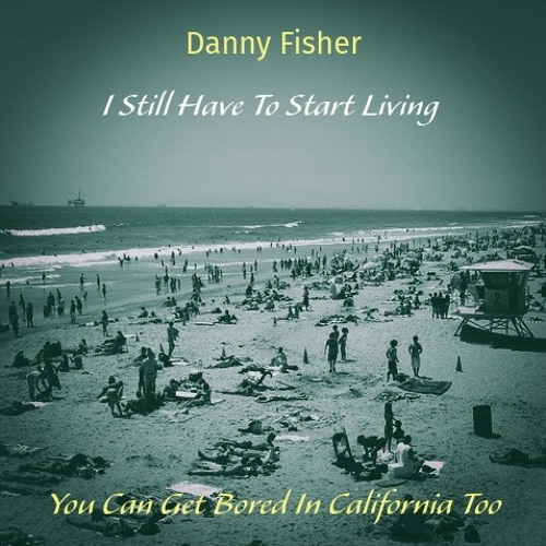 I Still Have To Start Living