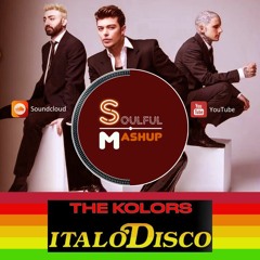 The Kolors-Italodisco (SoulfulMashup)