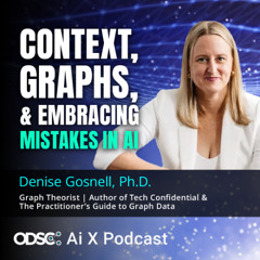 Context, Graphs, and Embracing Mistakes in AI with Denise Gosnell