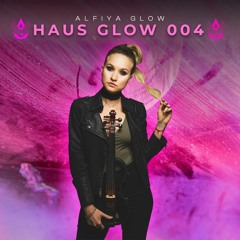 Haus Glow 004 - House & Violin | Deep/Organic/Melodic House Mix