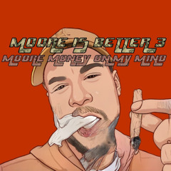 MOORE MONEY ON MY MIND (INTRO TRACK)