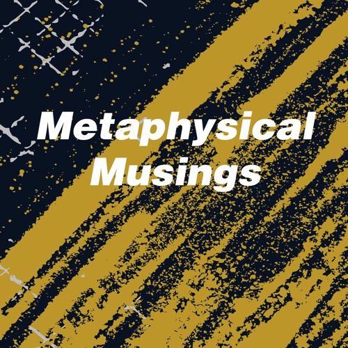 Metaphysical Musings - Lylu's Library - Poems, Songs, Stories