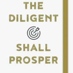 Access EBOOK √ The Diligent Shall Prosper: A 90 Day Guided Goal Tracker and Journal t
