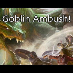 Goblin Ambush - Lost Mine of Phandelver