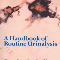ACCESS KINDLE PDF EBOOK EPUB A Handbook of Routine Urinalysis by  Sister Laurine Graf
