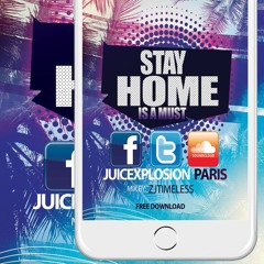 StayHome IS A MUST Juicexplosionparis