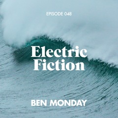 Electric Fiction Episode 048 with Ben Monday