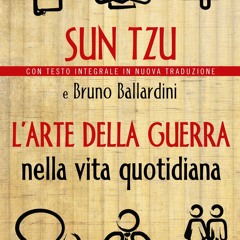 [Read] Online L'arte della guerra nella vita quotidian BY : Sun Tzu & Bruno Ballardini