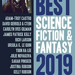 *| !DeeRau* The Year?s Best Science Fiction & Fantasy, 2019 Edition by *Book|
