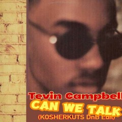 TEVIN CAMPBELL - CAN WE TALK (KOSHERKUTS DnB Edit) ** FREE DOWNLOAD **