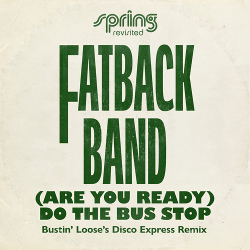 (Are You Ready) Do the Bus Stop (Bustin' Loose's Disco Express Extended Remix)