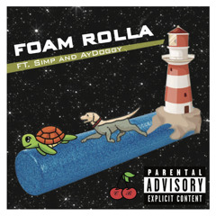 Foam Rolla (feat. Simp & Aydoggy)