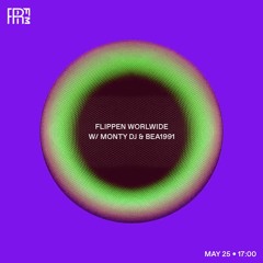 RRFM • Flippen Worldwide w/ Monty DJ & BEA1991 • 25-05-2022