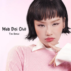 Miu Lê - Mưa Đợi Chờ (Tim Remix) [Preview]