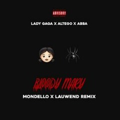 BLOODY MARY - MONDELLO X LAUWEND REMIX