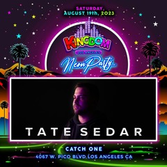TATE SEDAR @ Catch One (Kingdom)