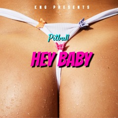 Pitbull - Hey Baby {KNG Industrial Remix}