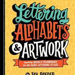 GET EPUB 📝 Lettering Alphabets & Artwork: Inspiring Ideas & Techniques for 60 Hand-L