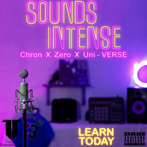 Sounds Intense (Chron x Zero x Uni-VERSE) - Learn Today