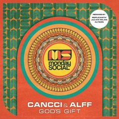 PREMIERE: CANCCI, Alff - Gods Gift (ALTEON Remix) [Monday Social Music]