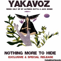 Yakavoz - Nothing More To Hide (Alfredo Botta Organic Remix)
