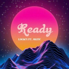 L3gacy & Matic-Ready