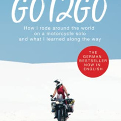 Get EPUB 💔 GOT2GO: How I rode around the world on a motorcycle solo and what I learn