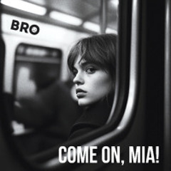 Come on, Mia!