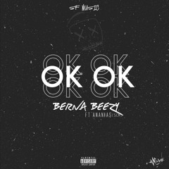 Berna Beezy - OK OK Feat. Ananias(SCM) (prod. By: Bruno William)