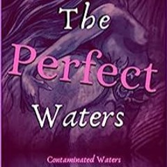 Download [PDF] The Perfect Waters Contaminated Waters Book Two (An African American Mermaid P