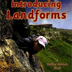 [Get] EPUB KINDLE PDF EBOOK Introducing Landforms (Looking at Earth, 2) by  Bobbie Kalman &  Kelley